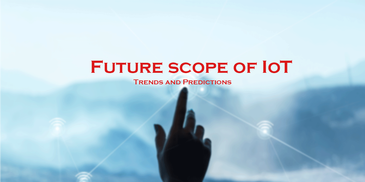 The Future of IoT Solutions: What to Expect in the Next 10 Years 